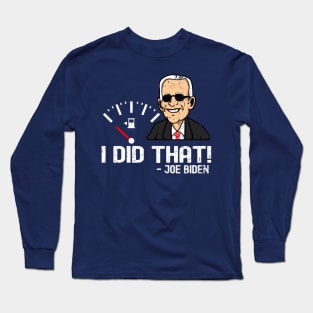 I Did That - Joe Biden Long Sleeve T-Shirt